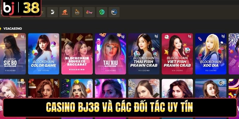 Casino BJ38 và các đối tác uy tín