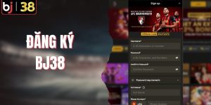 Đăng Ký Bj38 - Hướng Dẫn Tham Gia Sân Chơi Đẳng Cấp