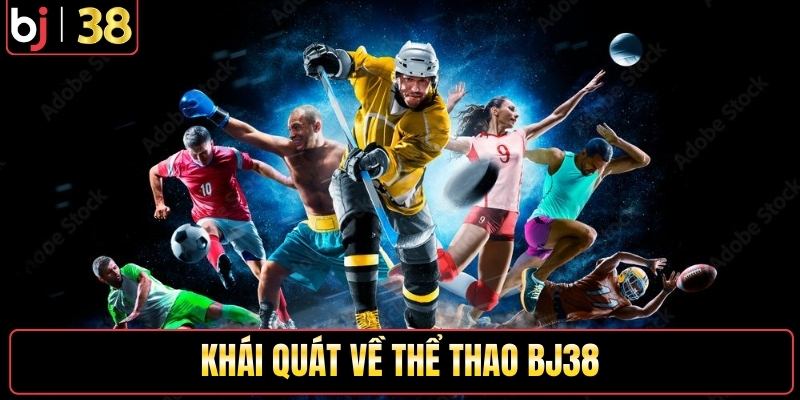 Khái quát về thể thao BJ38