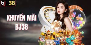 Khuyến Mãi BJ38 - Tổng Hợp Bonus Và Hoàn Trả Cực Khủng