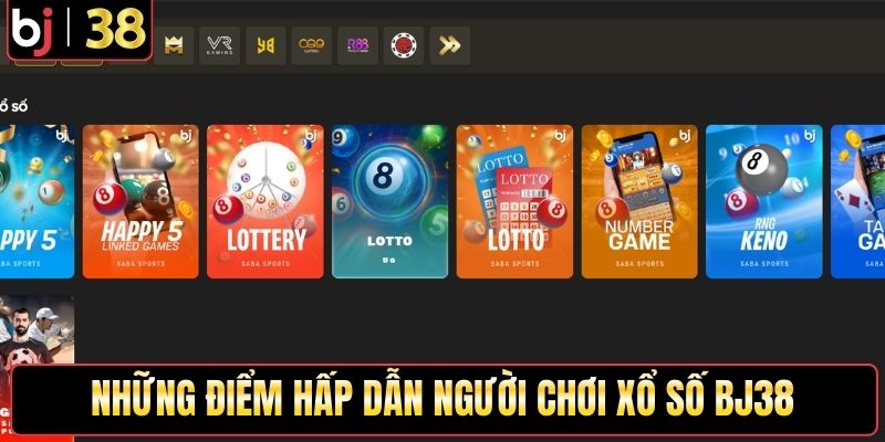 Những điểm hấp dẫn người chơi xổ số BJ38