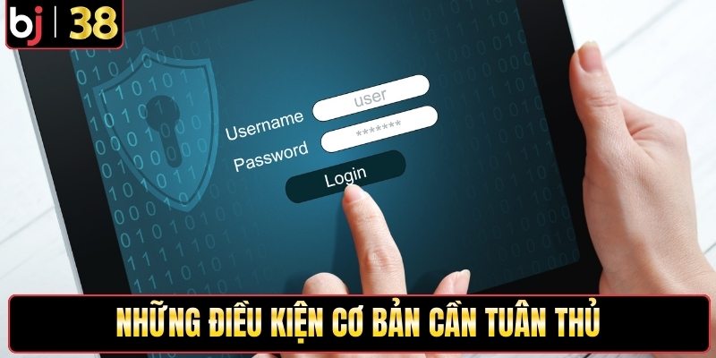 Những điều kiện cơ bản cần tuân thủ