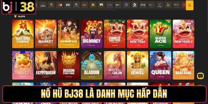Nổ hũ BJ38 là danh mục hấp dẫn