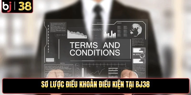 Sơ lược điều khoản điều kiện tại BJ38
