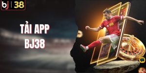 Tải App Bj38 - Bệ Phóng Hành Trình Giải Trí Không Giới Hạn