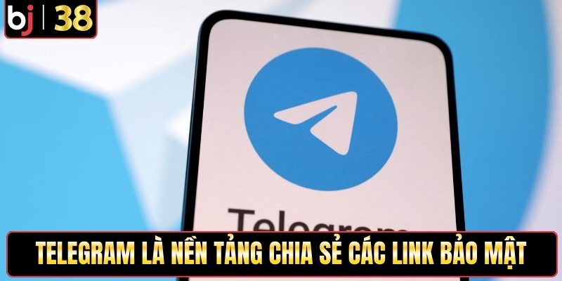 Telegram là nền tảng chia sẻ các link bảo mật