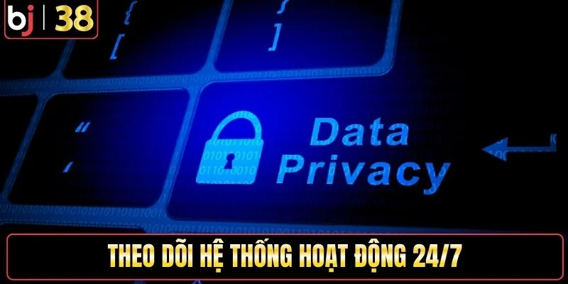 Theo dõi hoạt động hệ thống liên tục 24/7